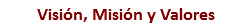 Visión, Misión y Valores